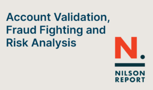 Nilson Report: Account Validation, Fraud Fighting and Risk Analysis